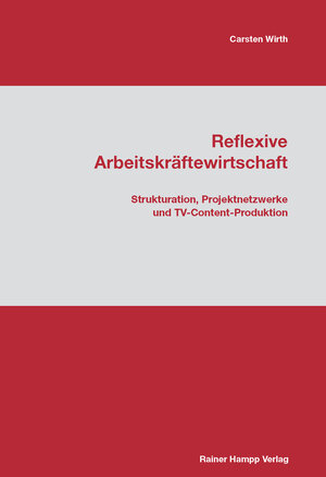 Buchcover Reflexive Arbeitskräftewirtschaft | Carsten Wirth | EAN 9783866184404 | ISBN 3-86618-440-9 | ISBN 978-3-86618-440-4