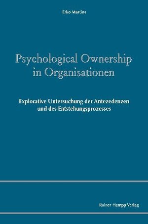 Buchcover Psychological Ownership in Organisationen | Erko Martins | EAN 9783866184459 | ISBN 3-86618-445-X | ISBN 978-3-86618-445-9