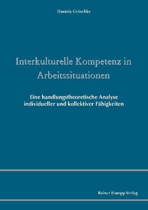 Buchcover Interkulturelle Kompetenz in Arbeitssituationen | Daniela Gröschke | EAN 9783866185111 | ISBN 3-86618-511-1 | ISBN 978-3-86618-511-1