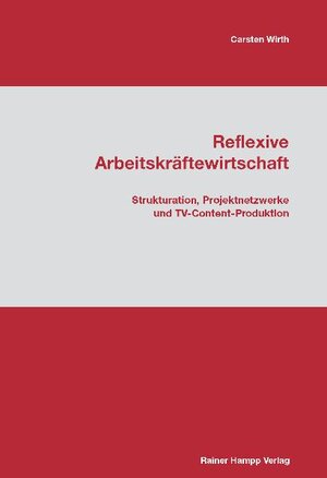 Buchcover Reflexive Arbeitskräftewirtschaft | Carsten Wirth | EAN 9783866185401 | ISBN 3-86618-540-5 | ISBN 978-3-86618-540-1