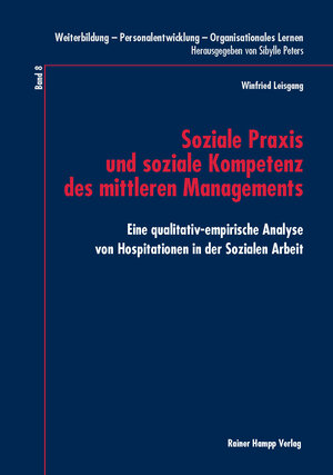 Buchcover Soziale Praxis und soziale Kompetenz des mittleren Managements | Winfried Leisgang | EAN 9783866186262 | ISBN 3-86618-626-6 | ISBN 978-3-86618-626-2