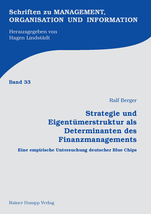 Buchcover Strategie und Eigentümerstruktur als Determinanten des Finanzmanagements | Ralf Berger | EAN 9783866186552 | ISBN 3-86618-655-X | ISBN 978-3-86618-655-2