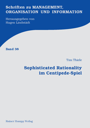 Buchcover Sophisticated Rationality im Centipede-Spiel | Tim Thiele | EAN 9783866186859 | ISBN 3-86618-685-1 | ISBN 978-3-86618-685-9