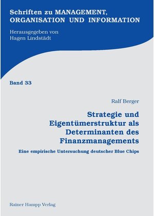 Buchcover Strategie und Eigentümerstruktur als Determinanten des Finanzmanagements | Ralf Berger | EAN 9783866187559 | ISBN 3-86618-755-6 | ISBN 978-3-86618-755-9