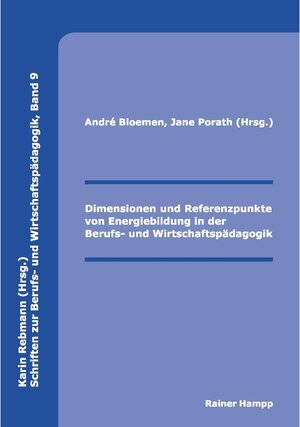 Buchcover Dimensionen und Referenzpunkte von Energiebildung in der Berufs- und Wirtschaftspädagogik | André Bloemen | EAN 9783866187887 | ISBN 3-86618-788-2 | ISBN 978-3-86618-788-7