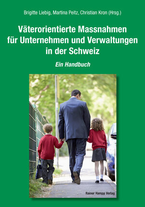 Buchcover Väterorientierte Massnahmen für Unternehmen und Verwaltungen in der Schweiz | EAN 9783866188921 | ISBN 3-86618-892-7 | ISBN 978-3-86618-892-1