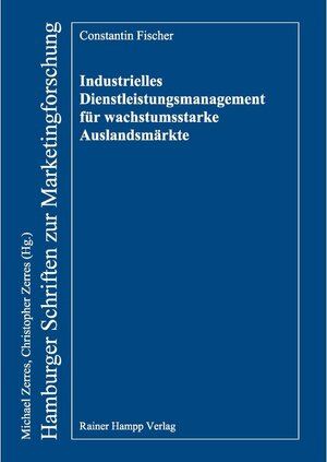 Buchcover Industrielles Dienstleistungsmanagement für wachstumsstarke Auslandsmärkte | Constantin Fischer | EAN 9783866189461 | ISBN 3-86618-946-X | ISBN 978-3-86618-946-1