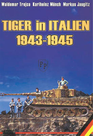 Buchcover Tiger in Italien 1943-1945 | Waldemar Trojca | EAN 9783866190344 | ISBN 3-86619-034-4 | ISBN 978-3-86619-034-4