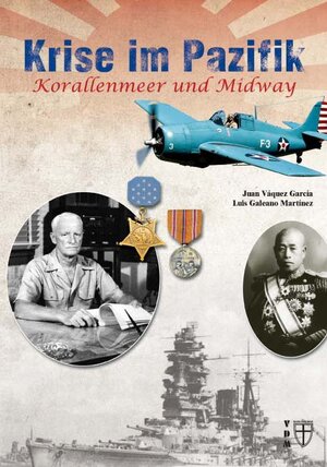Buchcover Krise im Pazifik: Korallenmeer und Midway | Juan Váquez García | EAN 9783866191242 | ISBN 3-86619-124-3 | ISBN 978-3-86619-124-2