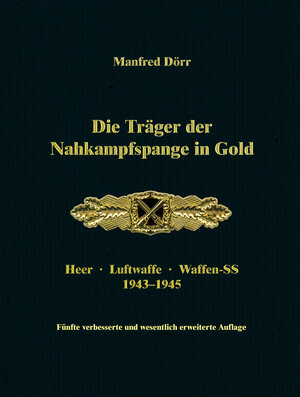 Buchcover Die Träger der Nahkampfspange in Gold | Manfred Dörr | EAN 9783866191457 | ISBN 3-86619-145-6 | ISBN 978-3-86619-145-7
