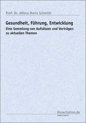 Buchcover Gesundheit - Führung - Entwicklung | Alfons-Maria Schmidt | EAN 9783866245259 | ISBN 3-86624-525-4 | ISBN 978-3-86624-525-9