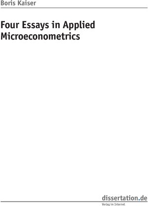Buchcover Four Essays in Applied Microeconometrics | Boris Kaiser | EAN 9783866246041 | ISBN 3-86624-604-8 | ISBN 978-3-86624-604-1
