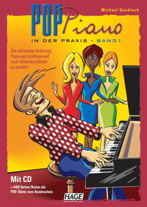 Pop Piano in der Praxis 1/mit CD: Die Pop Klavierschule. Songs professionell nach Akkordsymbolen spielen und begleiten. Mit CD + 440 Seiten Noten als PDF-Datei zum Ausdrucken