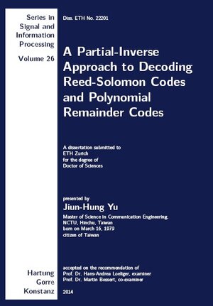 Buchcover A Partial-Inverse Approach to Decoding Reed-Solomon Codes and Polynomial Remainder Codes | Jiun-Hung Yu | EAN 9783866285279 | ISBN 3-86628-527-2 | ISBN 978-3-86628-527-9