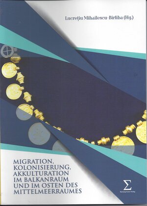 Buchcover Migration, Kolonisierung, Akkulturation im Balkanraum und im Osten des Mittelmeerraumes  | EAN 9783866285811 | ISBN 3-86628-581-7 | ISBN 978-3-86628-581-1