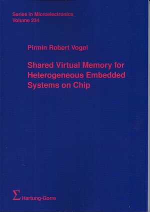 Buchcover Shared Virtual Memory for Heterogeneous Embedded Systems on Chips | Pirmin Robert Vogel | EAN 9783866286238 | ISBN 3-86628-623-6 | ISBN 978-3-86628-623-8