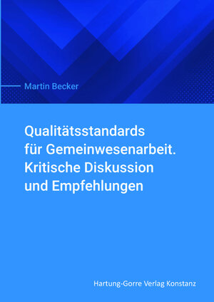Buchcover Qualitätsstandards für Gemeinwesenarbeit | Martin Becker | EAN 9783866287402 | ISBN 3-86628-740-2 | ISBN 978-3-86628-740-2