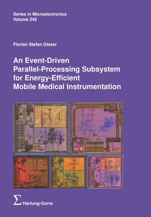 Buchcover An Event-Driven Parallel-Processing Subsystem for Energy-Efficient Mobile Medical Instrumentation | Florian Stefan Glaser | EAN 9783866287778 | ISBN 3-86628-777-1 | ISBN 978-3-86628-777-8