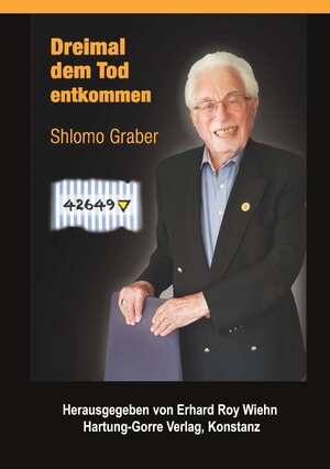 Buchcover Dreimal dem Tod entkommen | Shlomo Graber | EAN 9783866287976 | ISBN 3-86628-797-6 | ISBN 978-3-86628-797-6
