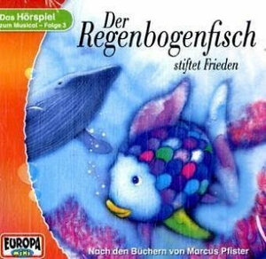 Der Regenbogenfisch - CD: Der Regenbogenfisch stiftet Frieden, 1 Audio-CD: FOLGE 3