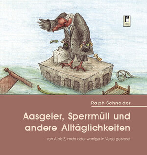 Buchcover Aasgeier, Sperrmüll und andere Alltäglichkeiten | Ralph Schneider | EAN 9783866345898 | ISBN 3-86634-589-5 | ISBN 978-3-86634-589-8