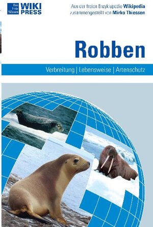 Robben. Verbreitung - Lebensweise - Artenschutz