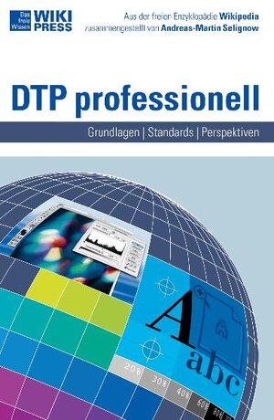 DTP professionell. Grundlagen - Standards - Perspektiven