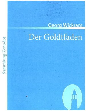 Buchcover Der Goldtfaden | Georg Wickram | EAN 9783866401525 | ISBN 3-86640-152-3 | ISBN 978-3-86640-152-5