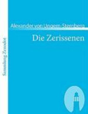 Buchcover Die Zerissenen | Alexander von Ungern-Sternberg | EAN 9783866402119 | ISBN 3-86640-211-2 | ISBN 978-3-86640-211-9