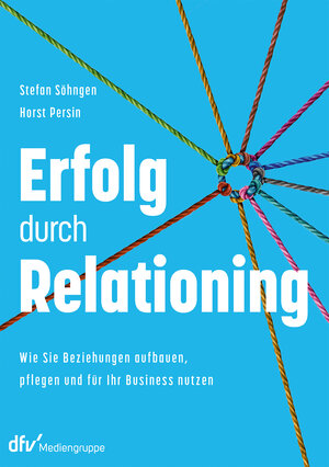 Buchcover Erfolg durch Relationing | Stefan Söhngen | EAN 9783866413344 | ISBN 3-86641-334-3 | ISBN 978-3-86641-334-4