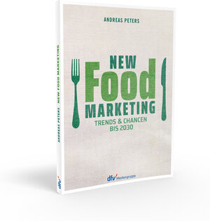 Buchcover New Food Marketing | Andreas Peters | EAN 9783866413443 | ISBN 3-86641-344-0 | ISBN 978-3-86641-344-3