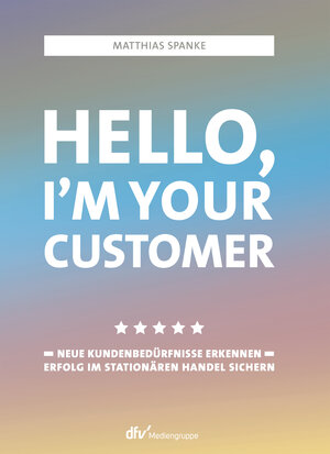 Buchcover Hello, I´m your customer | Matthias Spanke | EAN 9783866413467 | ISBN 3-86641-346-7 | ISBN 978-3-86641-346-7
