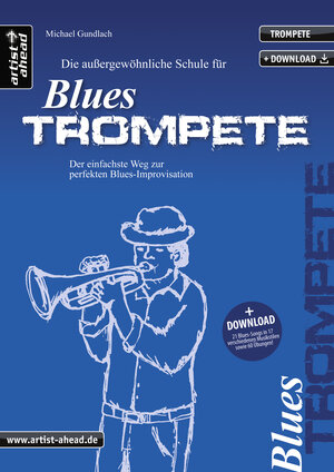 Buchcover Die außergewöhnliche Schule für Blues-Trompete | Michael Gundlach | EAN 9783866420502 | ISBN 3-86642-050-1 | ISBN 978-3-86642-050-2