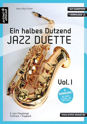 Buchcover Ein halbes Dutzend Jazz-Duette Vol. 1 - Altsaxophon | Hans-Jörg Fischer | EAN 9783866420618 | ISBN 3-86642-061-7 | ISBN 978-3-86642-061-8