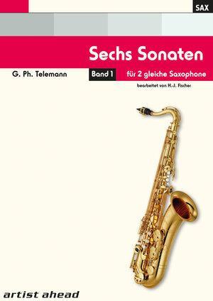 Buchcover Sechs Sonaten - Band 1 - für zwei gleiche Saxophone von Georg Philipp Telemann. Spielbuch. Musiknoten. | Georg Philipp Telemann | EAN 9783866421301 | ISBN 3-86642-130-3 | ISBN 978-3-86642-130-1