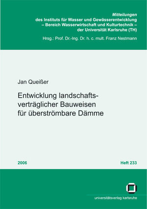Buchcover Entwicklung landschaftsverträglicher Bauweisen für überströmbare Dämme | Jan Queißer | EAN 9783866440166 | ISBN 3-86644-016-2 | ISBN 978-3-86644-016-6