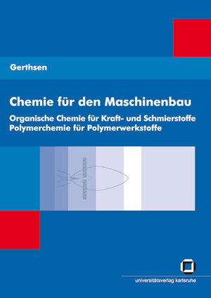 Buchcover Chemie für den Maschinenbau. Bd. 2: Organische Chemie für Kraft- und Schmierstoffe, Polymerchemie für Polymerwerkstoffe | Tarsilla Gerthsen | EAN 9783866440807 | ISBN 3-86644-080-4 | ISBN 978-3-86644-080-7
