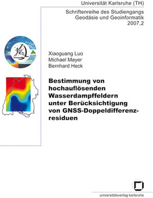 Buchcover Bestimmung von hochauflösenden Wasserdampffeldern unter Berücksichtigung von GNSS-Doppeldifferenzresiduen | Xiaoguang Luo | EAN 9783866441156 | ISBN 3-86644-115-0 | ISBN 978-3-86644-115-6