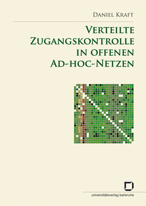 Buchcover Verteilte Zugangskontrolle in offenen Ad-hoc-Netzen | Daniel Kraft | EAN 9783866441217 | ISBN 3-86644-121-5 | ISBN 978-3-86644-121-7