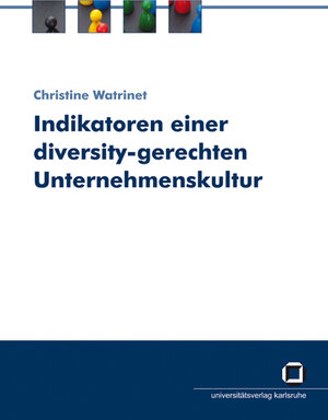 Buchcover Indikatoren einer diversity-gerechten Unternehmenskultur | Christine Watrinet | EAN 9783866441576 | ISBN 3-86644-157-6 | ISBN 978-3-86644-157-6