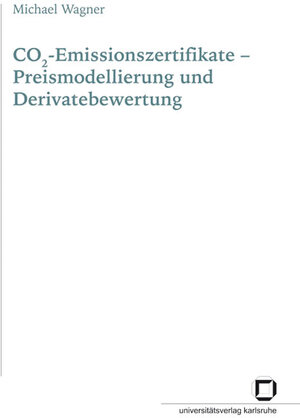 Buchcover CO2-Emissionszertifikate - Preismodellierung und Derivatebewertung | Michael Wagner | EAN 9783866441699 | ISBN 3-86644-169-X | ISBN 978-3-86644-169-9