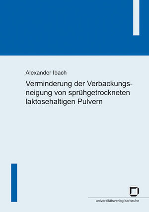 Buchcover Verminderung der Verbackungsneigung von sprühgetrockneten laktosehaltigen Pulvern | Alexander Ibach | EAN 9783866441729 | ISBN 3-86644-172-X | ISBN 978-3-86644-172-9