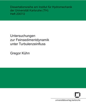 Buchcover Untersuchungen zur Feinsedimentdynamik unter Turbulenzeinfluss | Gregor Kühn | EAN 9783866442054 | ISBN 3-86644-205-X | ISBN 978-3-86644-205-4