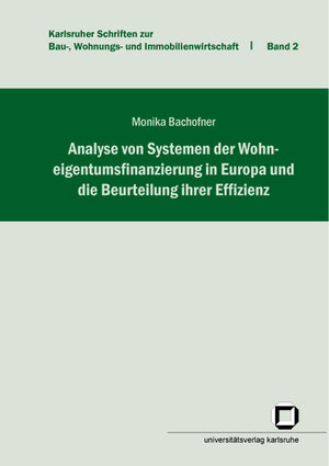 Buchcover Analyse von Systemen der Wohneigentumsfinanzierung in Europa und die Beurteilung ihrer Effizienz | Monika Bachofner | EAN 9783866442559 | ISBN 3-86644-255-6 | ISBN 978-3-86644-255-9