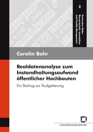 Buchcover Realdatenanalyse zum Instandhaltungsaufwand öffentlicher Hochbauten | Carolin Bahr | EAN 9783866443037 | ISBN 3-86644-303-X | ISBN 978-3-86644-303-7