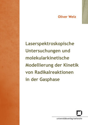 Buchcover Laserspektroskopische Untersuchungen und molekularkinetische Modellierung der Kinetik von Radikalreaktionen in der Gasphase | Oliver Welz | EAN 9783866443563 | ISBN 3-86644-356-0 | ISBN 978-3-86644-356-3