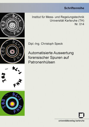 Buchcover Automatisierte Auswertung forensischer Spuren auf Patronenhülsen | Christoph Speck | EAN 9783866443655 | ISBN 3-86644-365-X | ISBN 978-3-86644-365-5