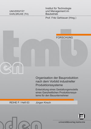 Buchcover Organisation der Bauproduktion nach dem Vorbild industrieller Produktionssysteme : Entwicklung eines Gestaltungsmodells eines Ganzheitlichen Produktionssystems für den Bauunternehmer | Jürgen Kirsch | EAN 9783866443679 | ISBN 3-86644-367-6 | ISBN 978-3-86644-367-9