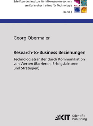 Buchcover Research-to-Business Beziehungen : Technologietransfer durch Kommunikation von Werten (Barrieren, Erfolgsfaktoren und Strategien) | Georg Obermaier | EAN 9783866444485 | ISBN 3-86644-448-6 | ISBN 978-3-86644-448-5