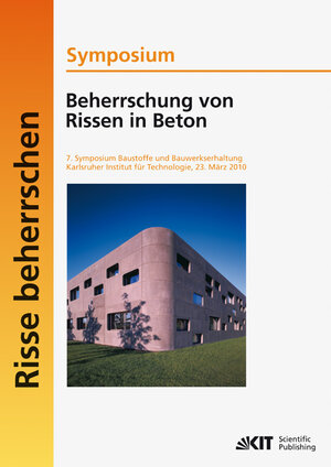 Buchcover Beherrschung von Rissen in Beton : Symposium; 7. Symposium Baustoffe und Bauwerkserhaltung, Karlsruher Institut für Technologie (KIT), 23. März 2010  | EAN 9783866444874 | ISBN 3-86644-487-7 | ISBN 978-3-86644-487-4